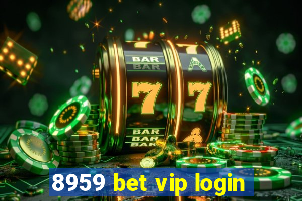 8959 bet vip login